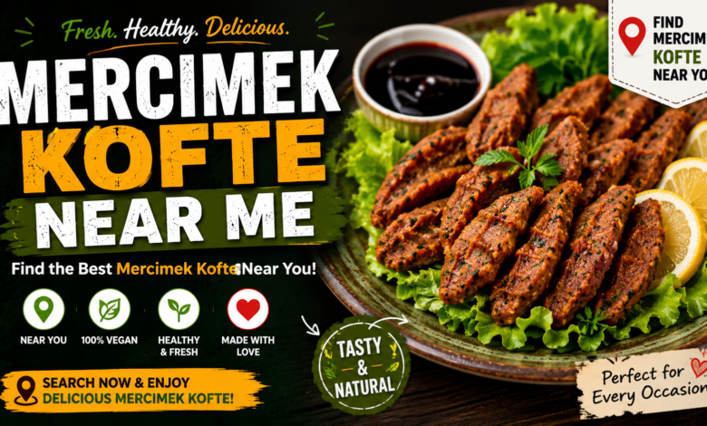 Mercimek Kofte Near Me